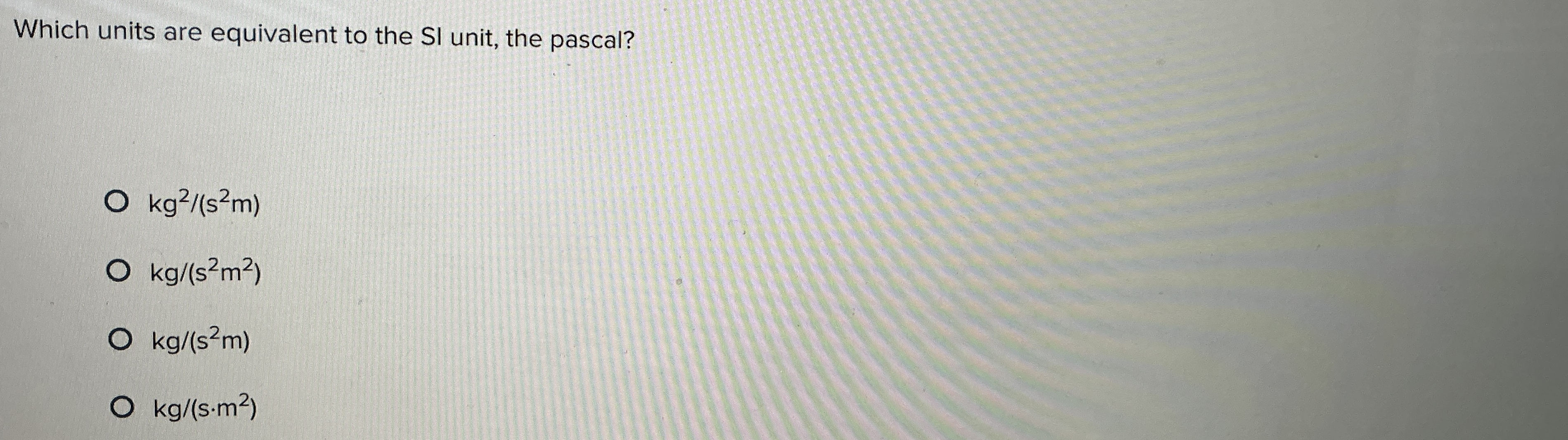 Which units are equivalent to the SI unit, the