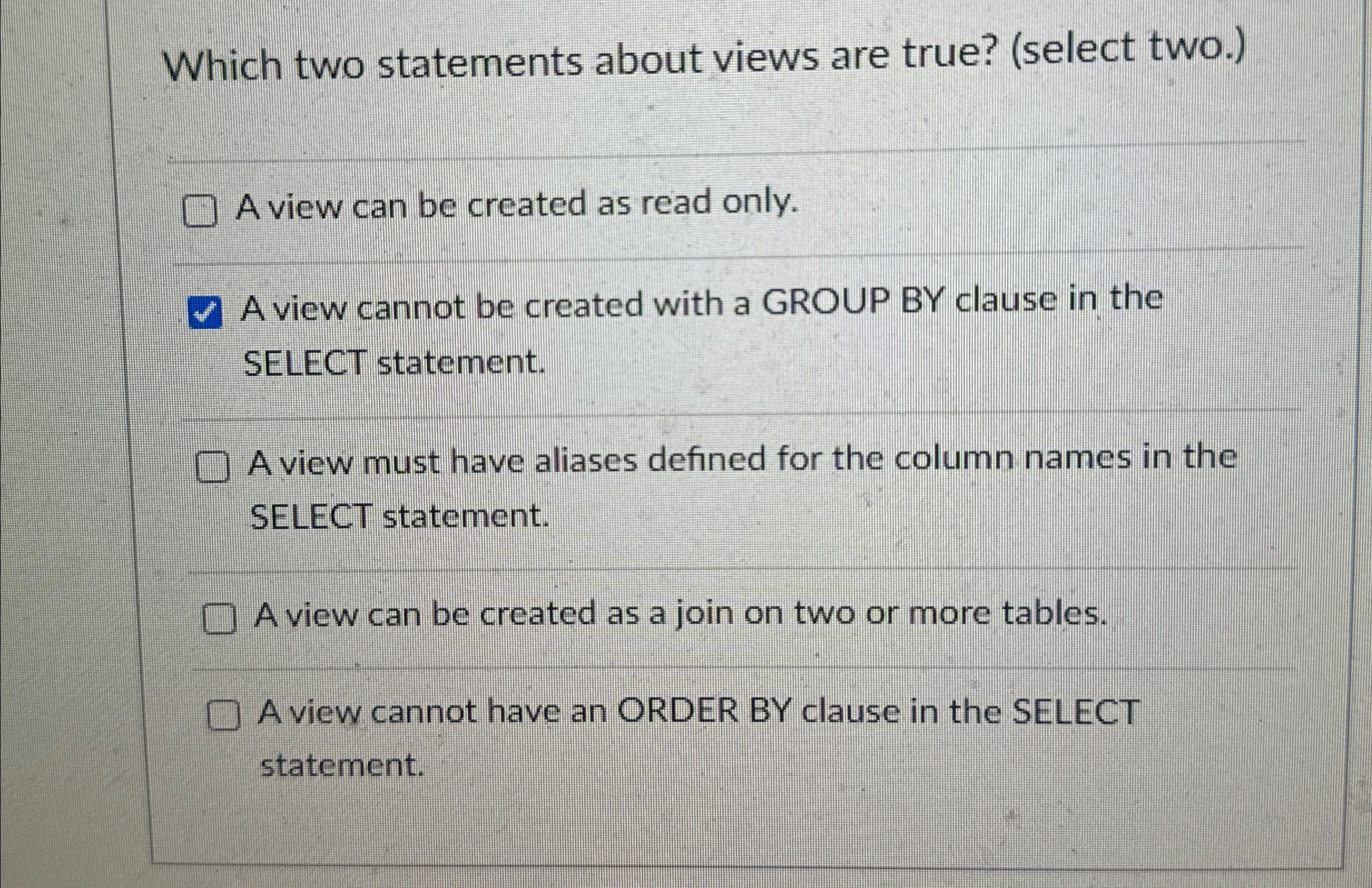 Which two statements about views are true? (