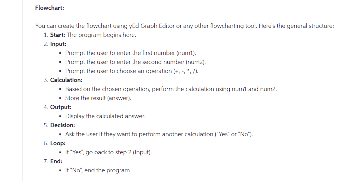 Flowchart: You can create the flowchart using yEd