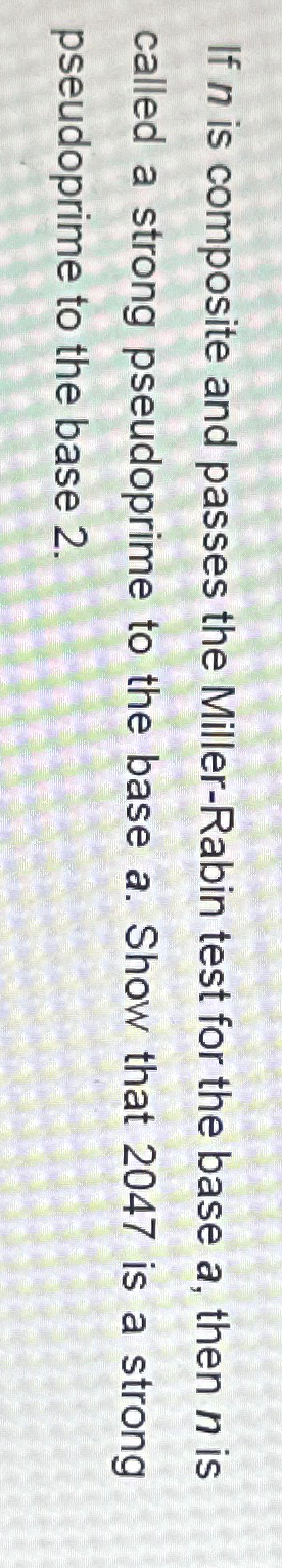 If n is composite and passes the Miller - Rabin
