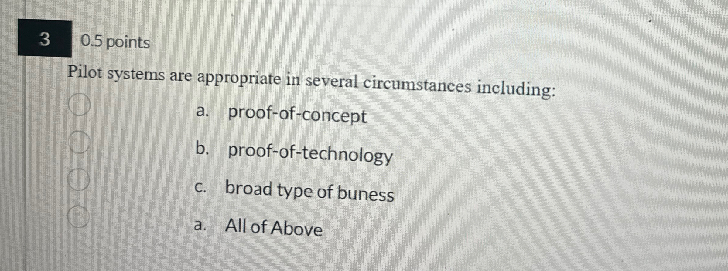 3 , 0 . 5 points Pilot systems are appropriate in
