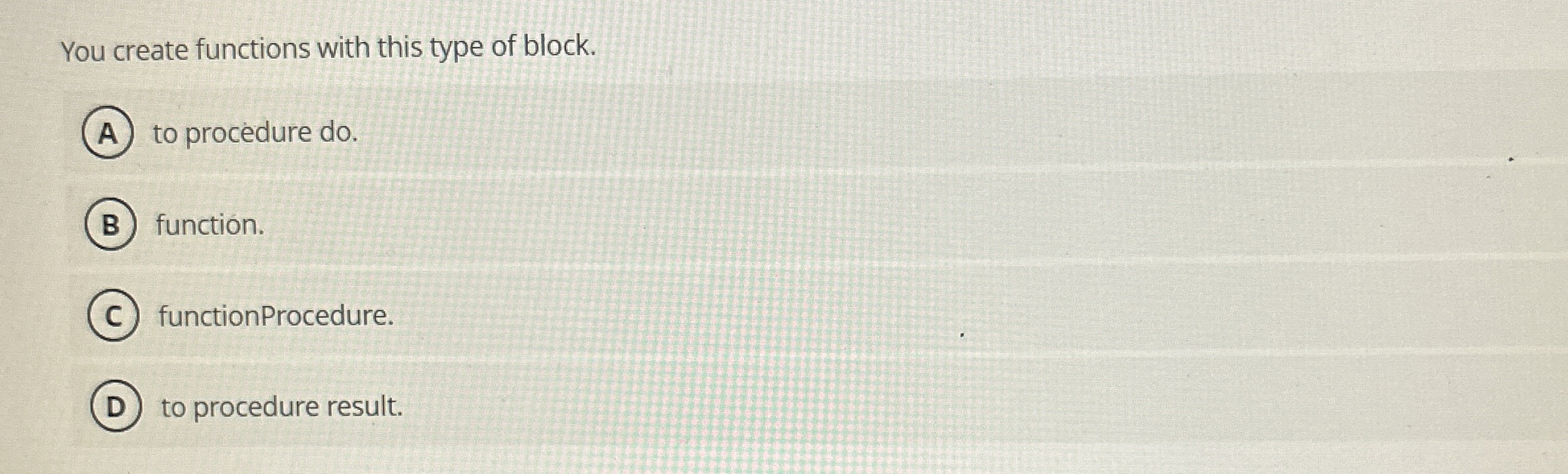 You create functions with this type of block. to