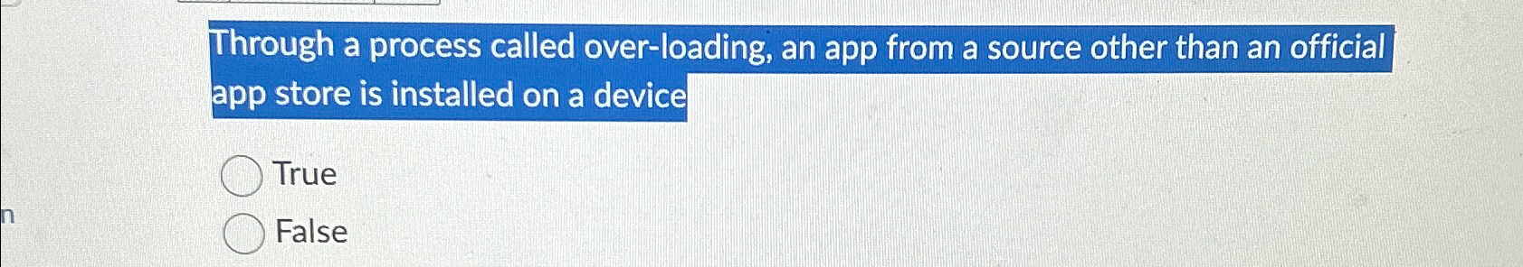 Through a process called over - loading, an app