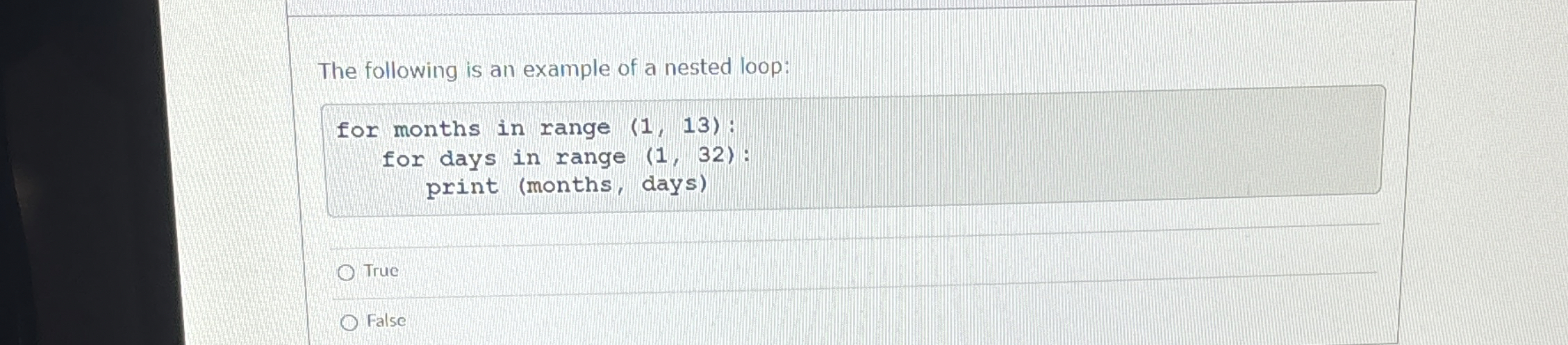 The following is an example of a nested loop: for