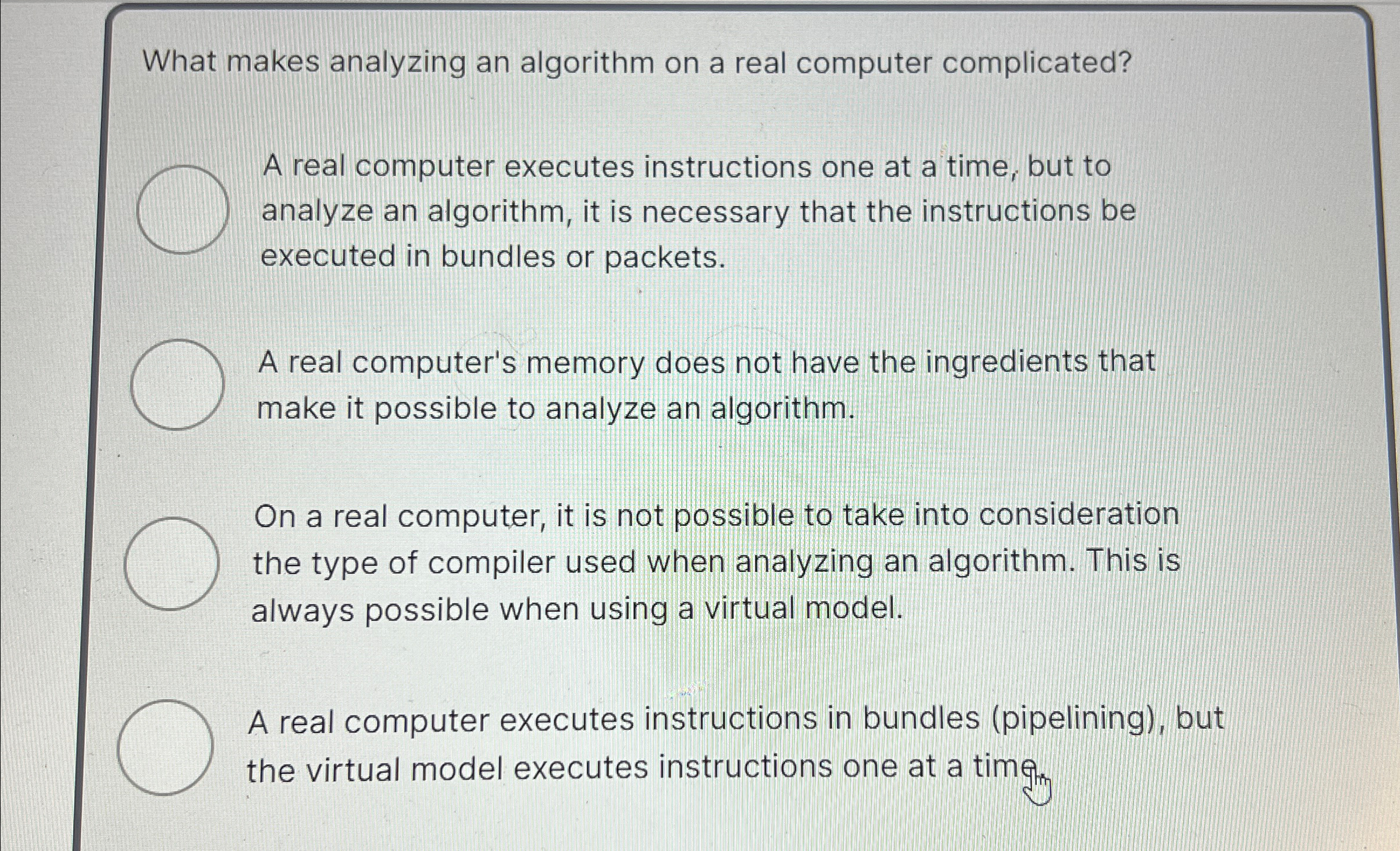 What makes analyzing an algorithm on a real