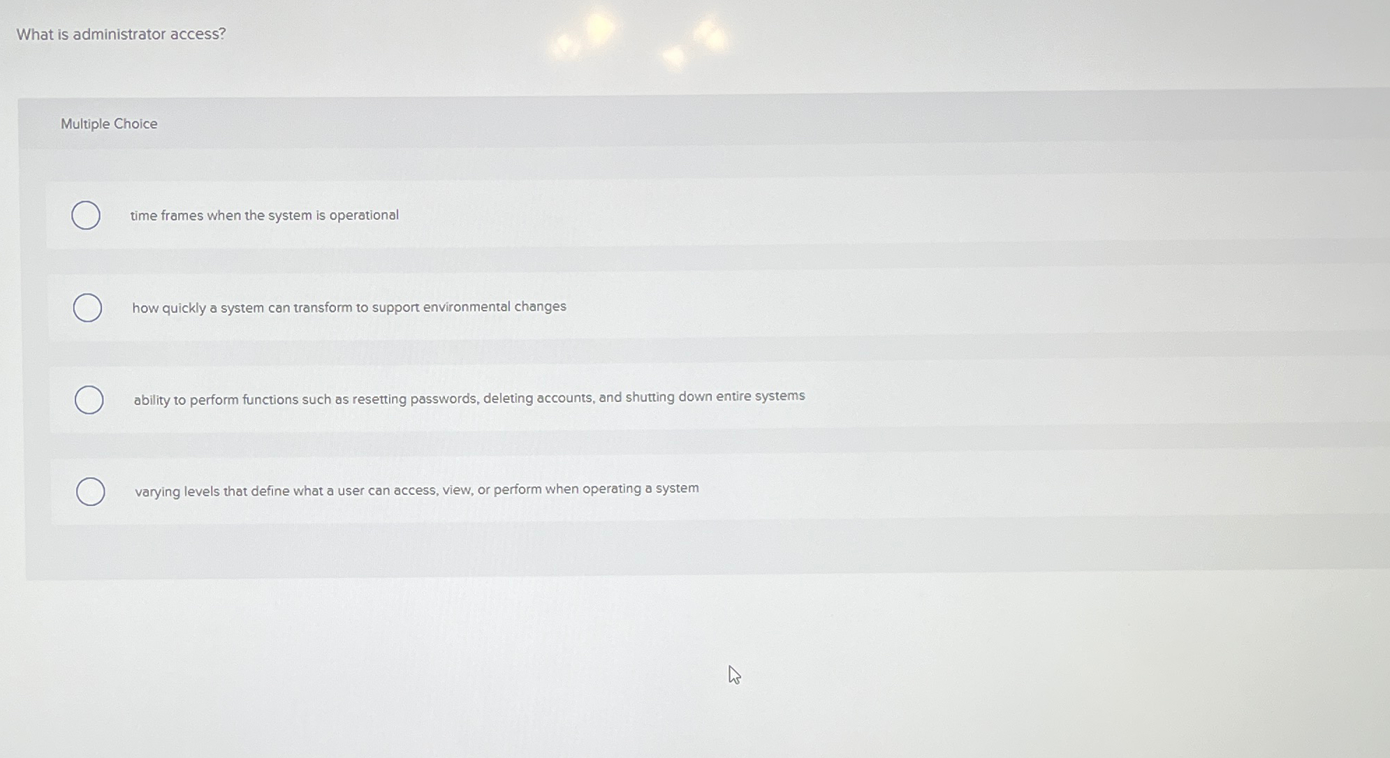 What is administrator access? Multiple Choice