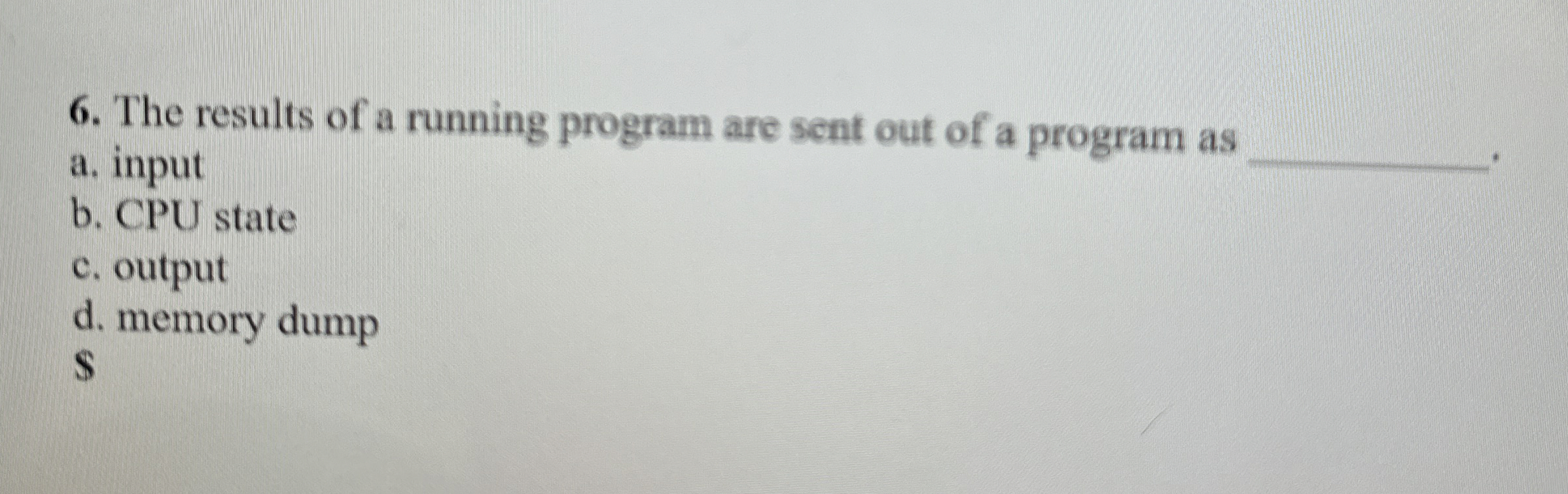 The results of a running program are sent out of