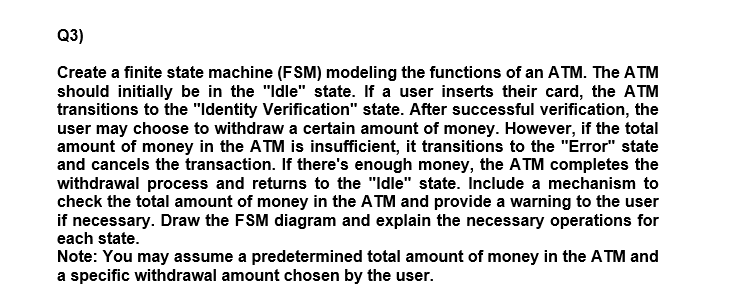 Q 3 ) Create a finite state machine ( FSM )