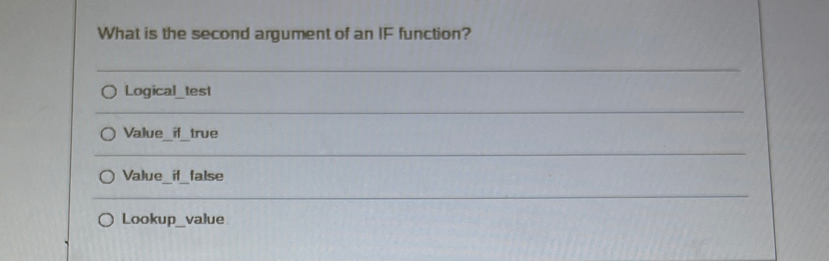 What is the second argument of an IF function? q