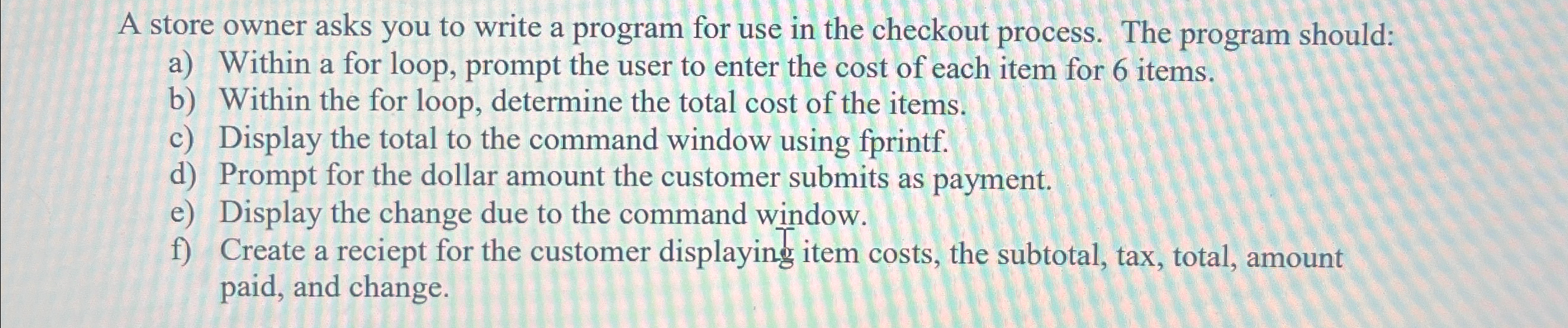 Write code and solve in Matlab A store owner asks