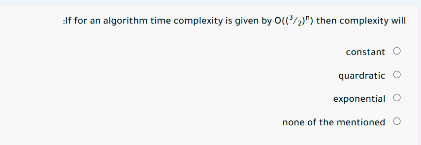 :If for an algorithm time complexity is given by