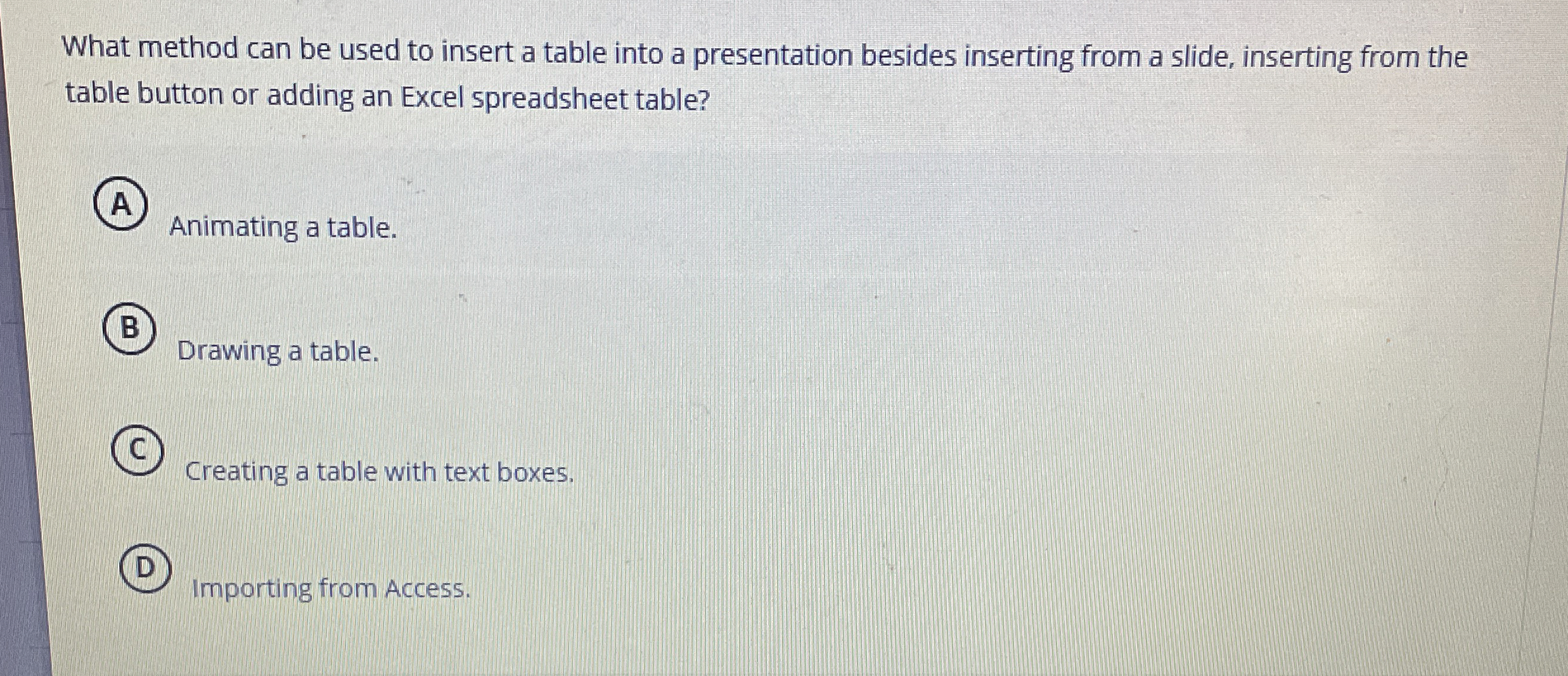 What method can be used to insert a table into a