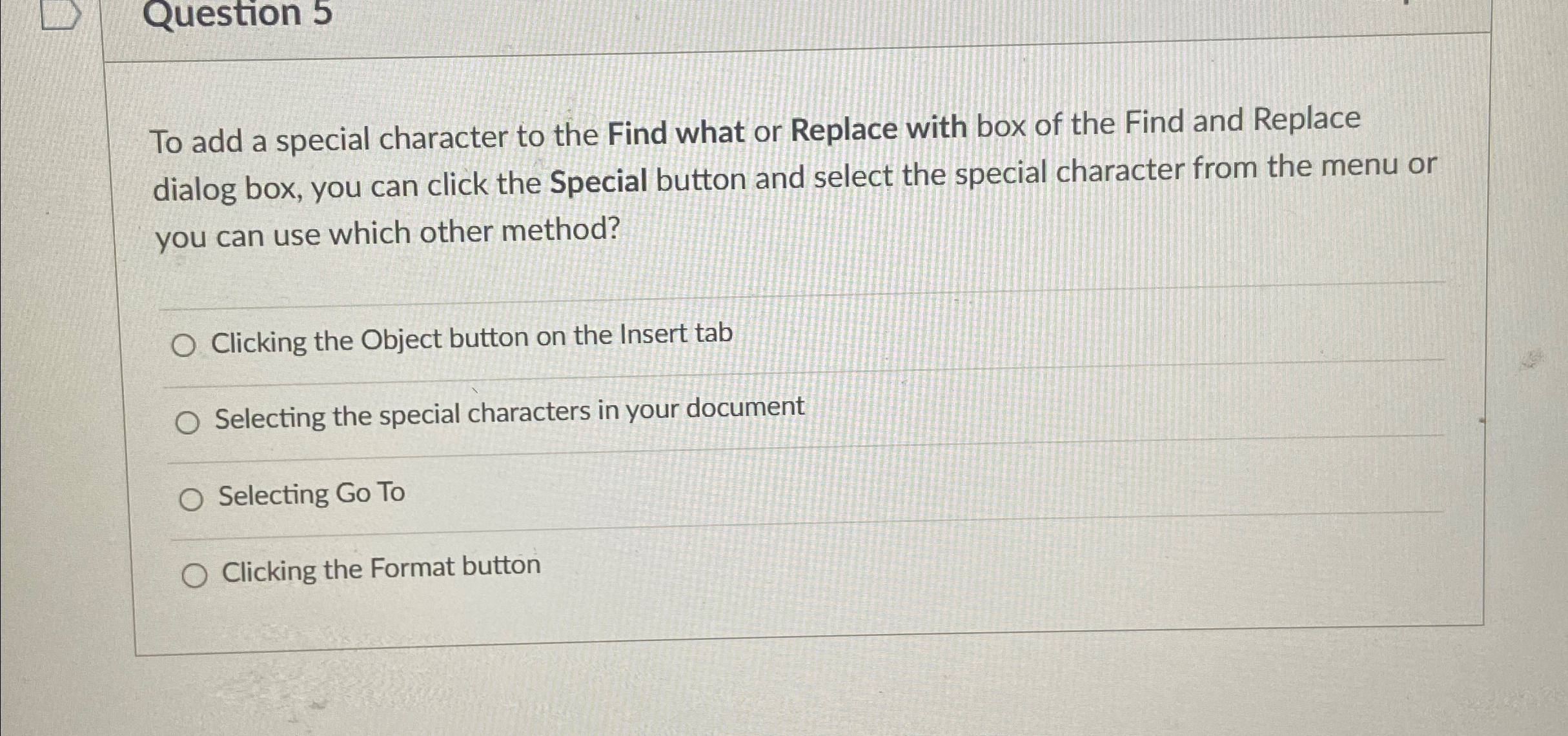Question 5 To add a special character to the Find