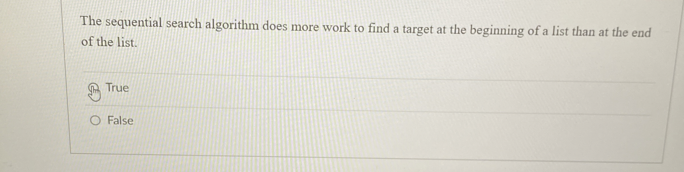 The sequential search algorithm does more work to