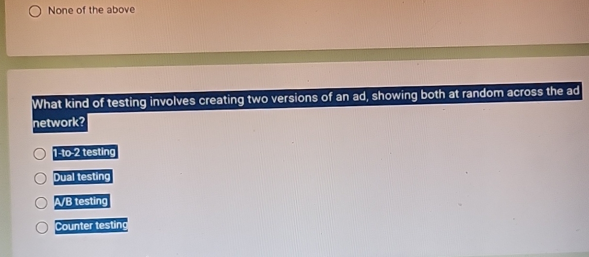 None of the above What kind of testing involves