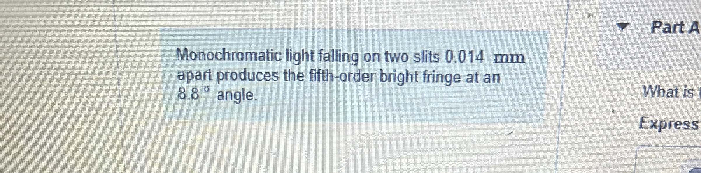 Monochromatic light falling on two slits 0 . 0 1