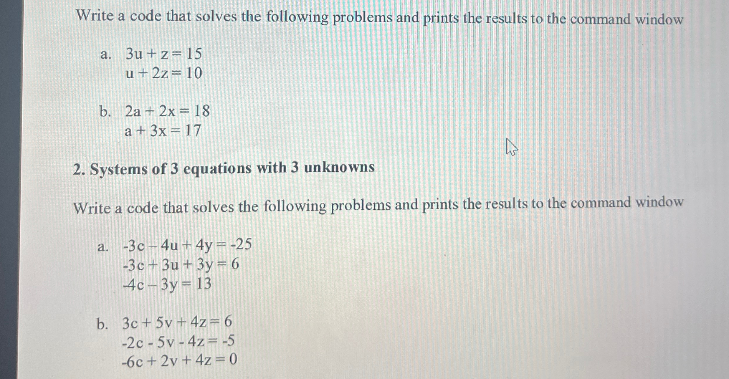 Write code and solve in Matlab Write a code that