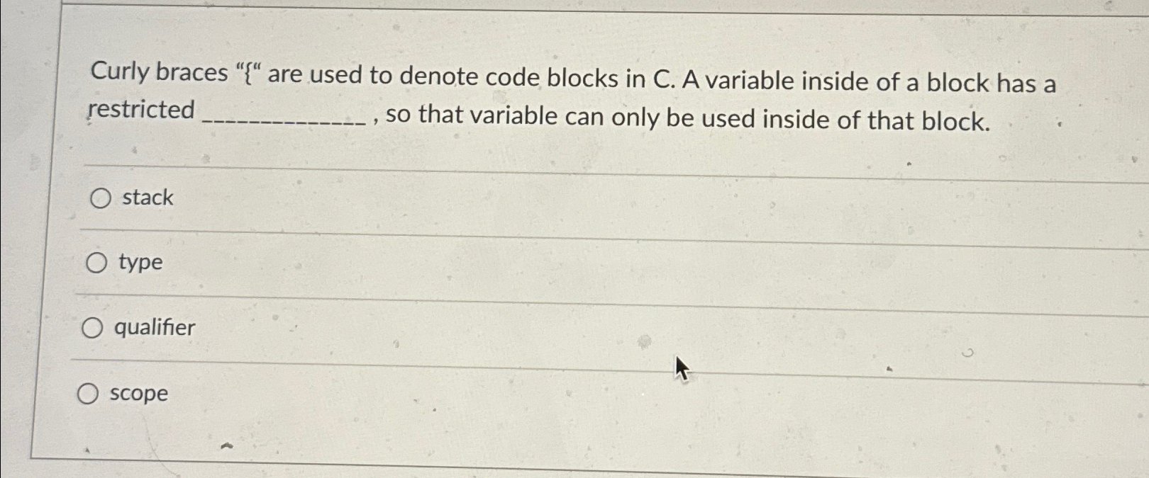 Curly braces " { " are used to denote code blocks