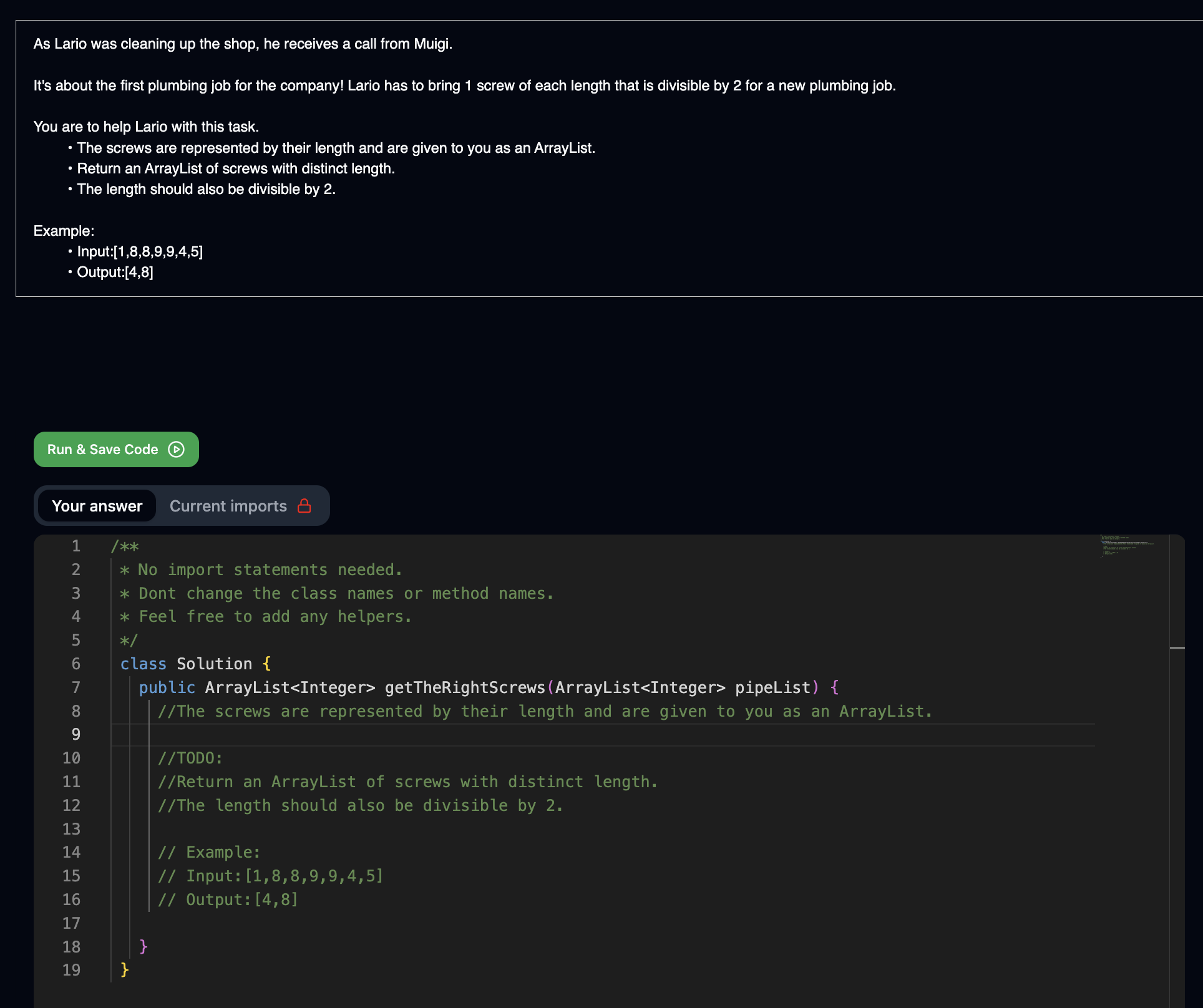 Solve this in java: As Lario was cleaning up the