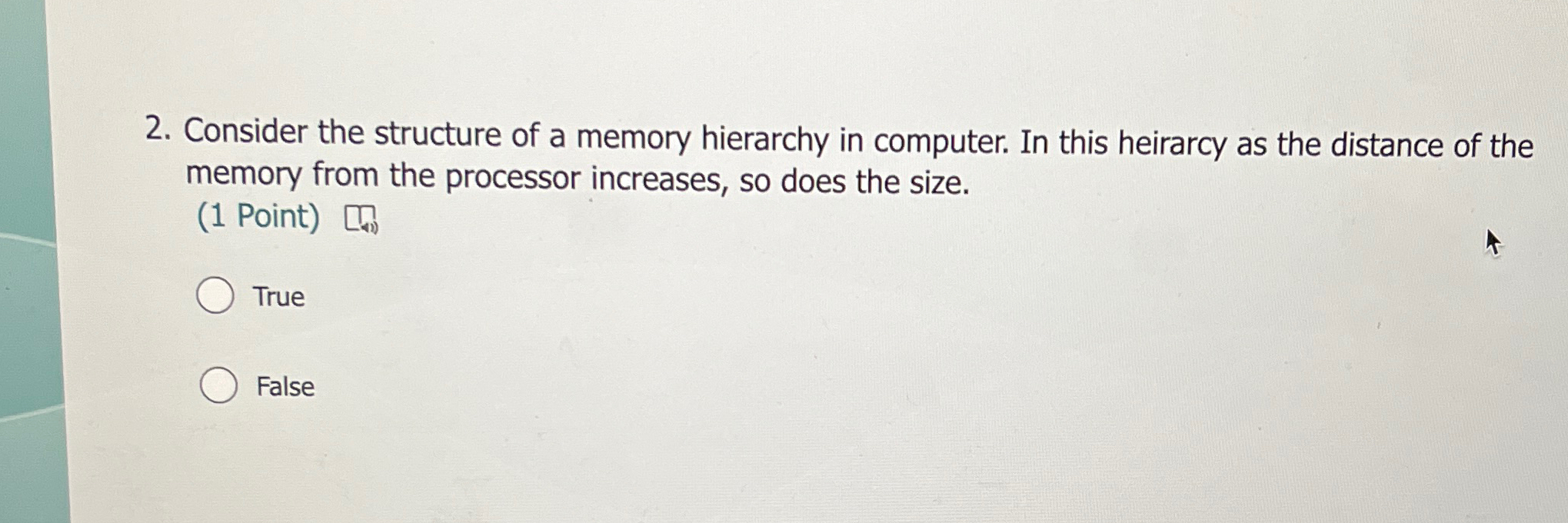 Consider the structure of a memory hierarchy in