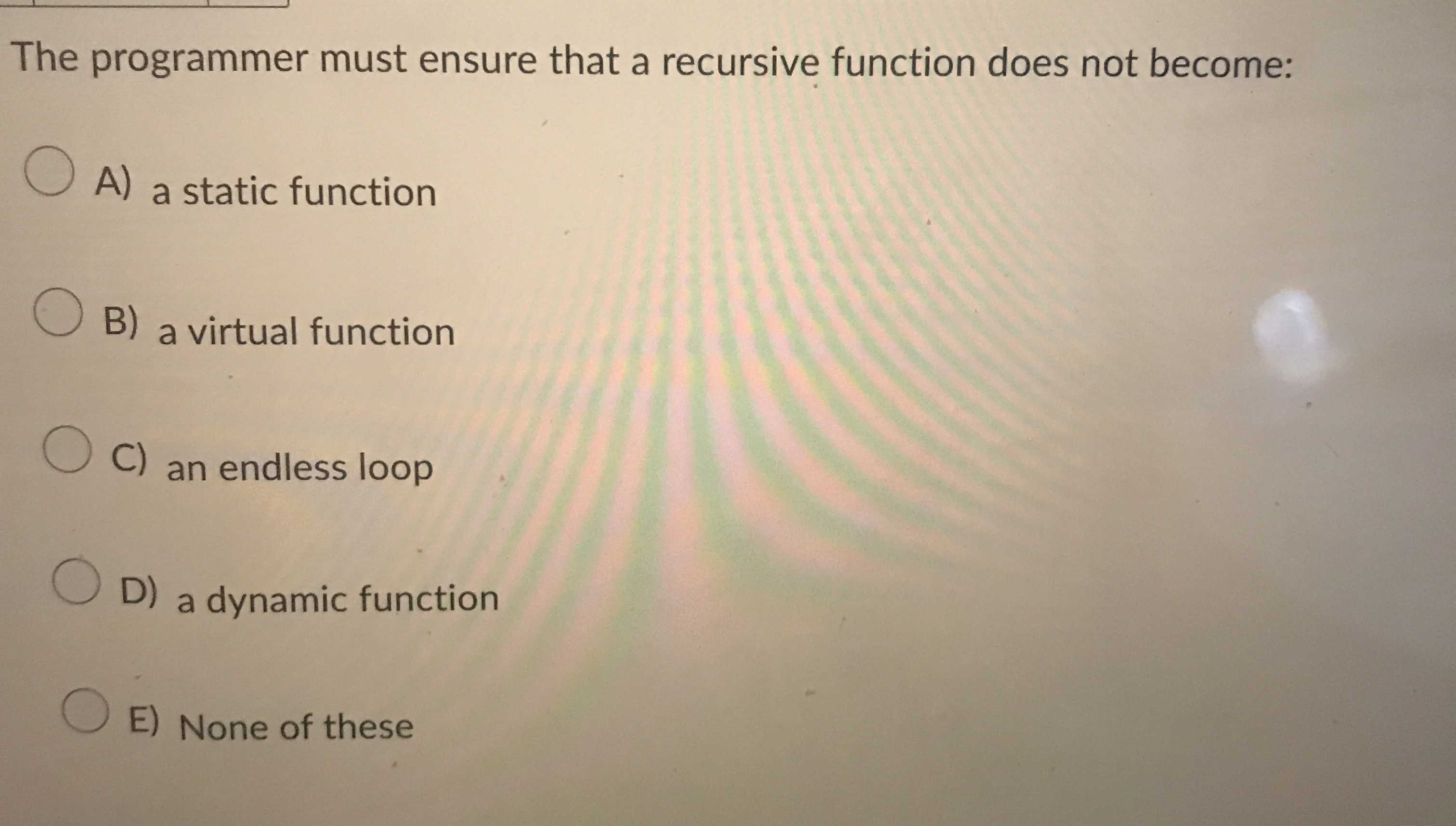 The programmer must ensure that a recursive
