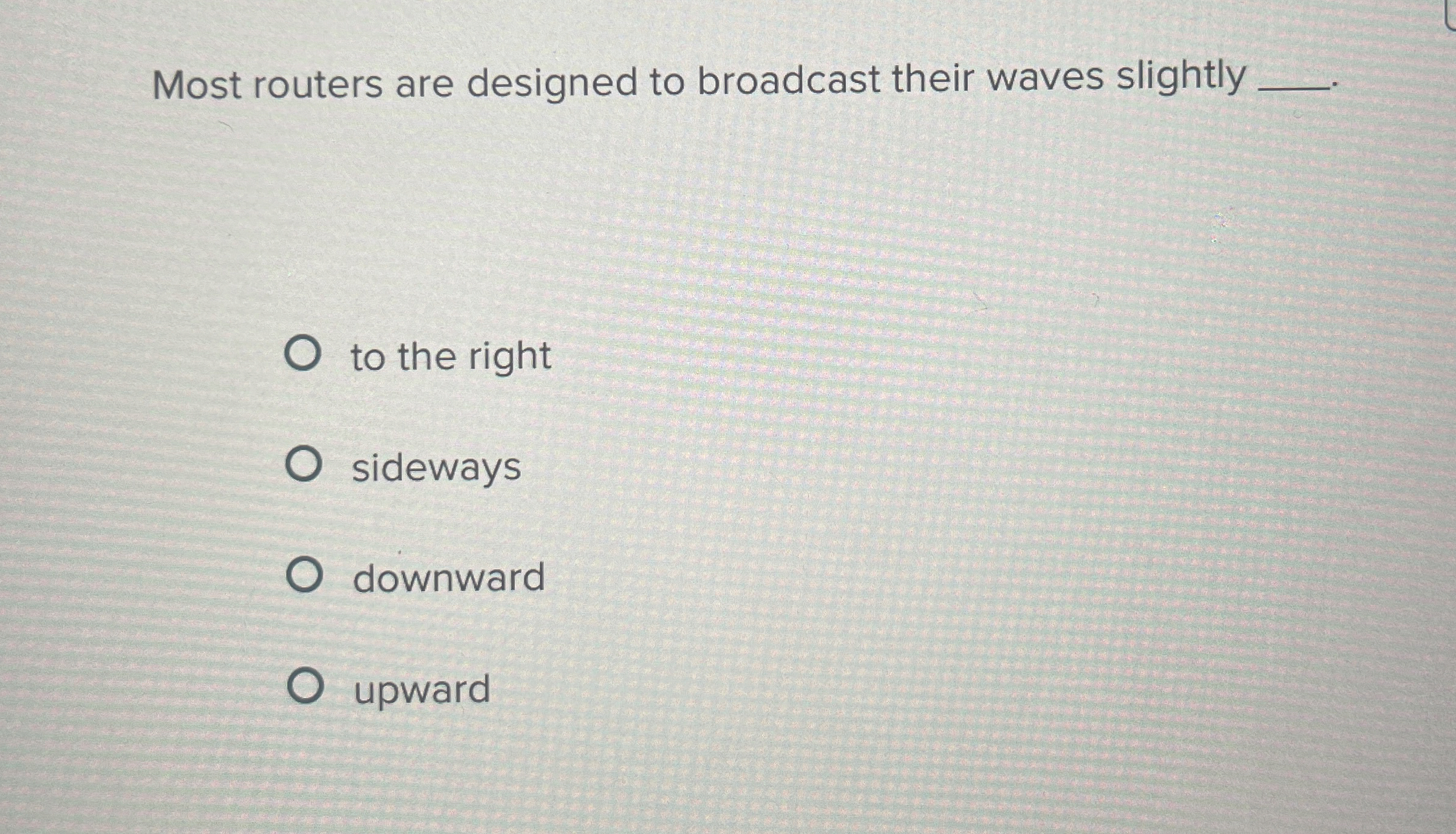 Most routers are designed to broadcast their