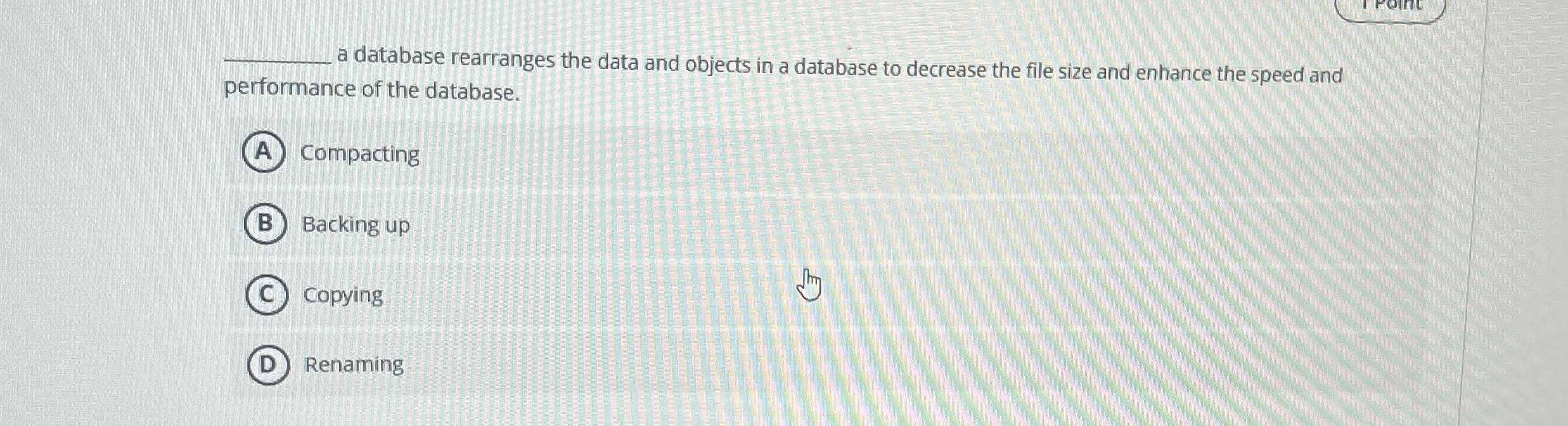 a database rearranges the data and objects in a