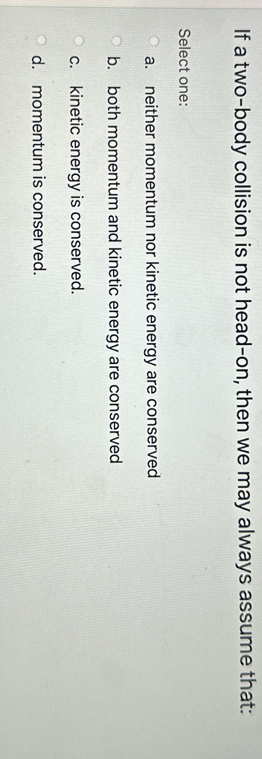 If a two - body collision is not head - on , then