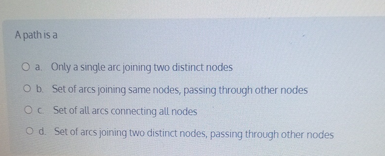 A path is a a . Only a single arc joining two