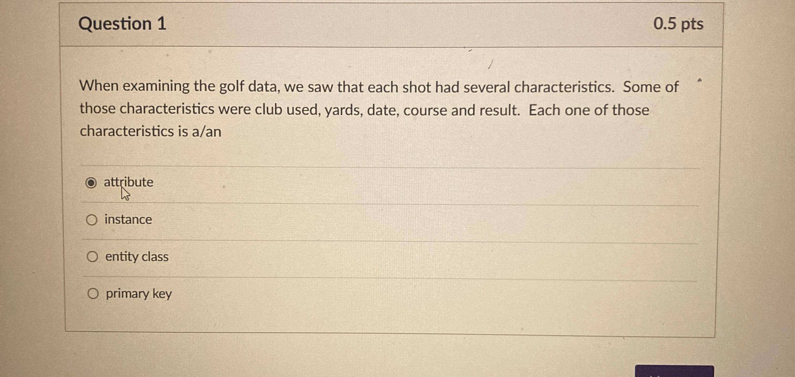 Question 1 0 . 5 p t s When examining the golf