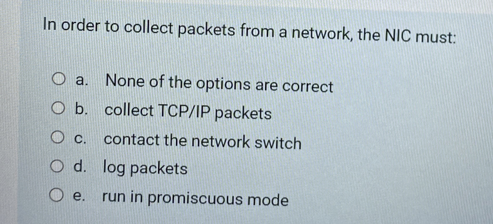 In order to collect packets from a network, the