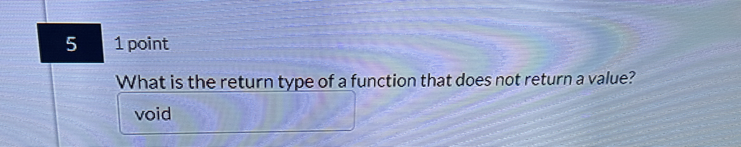 5 point What is the return type of a function