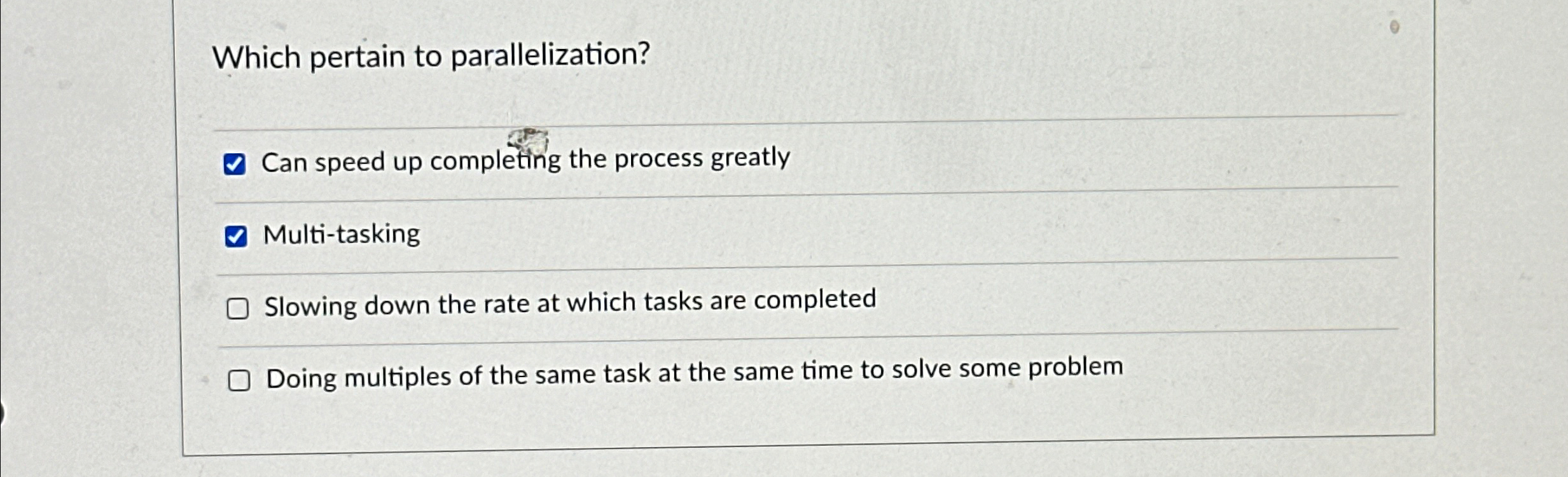 Which pertain to parallelization? q , Can speed