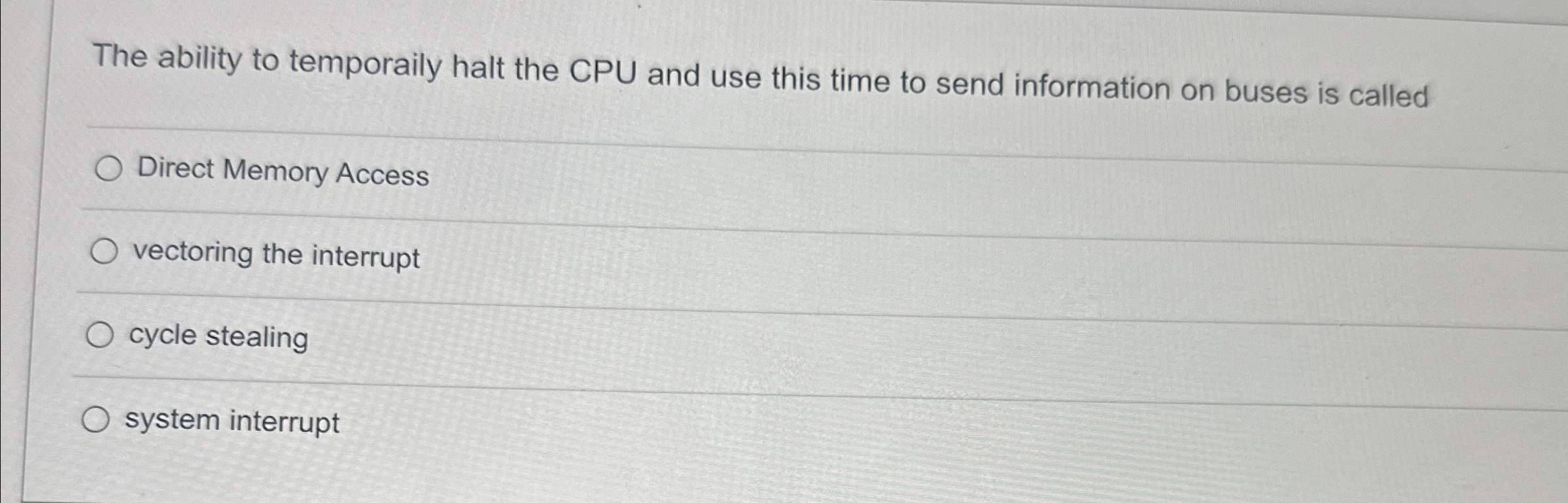 The ability to temporaily halt the CPU and use