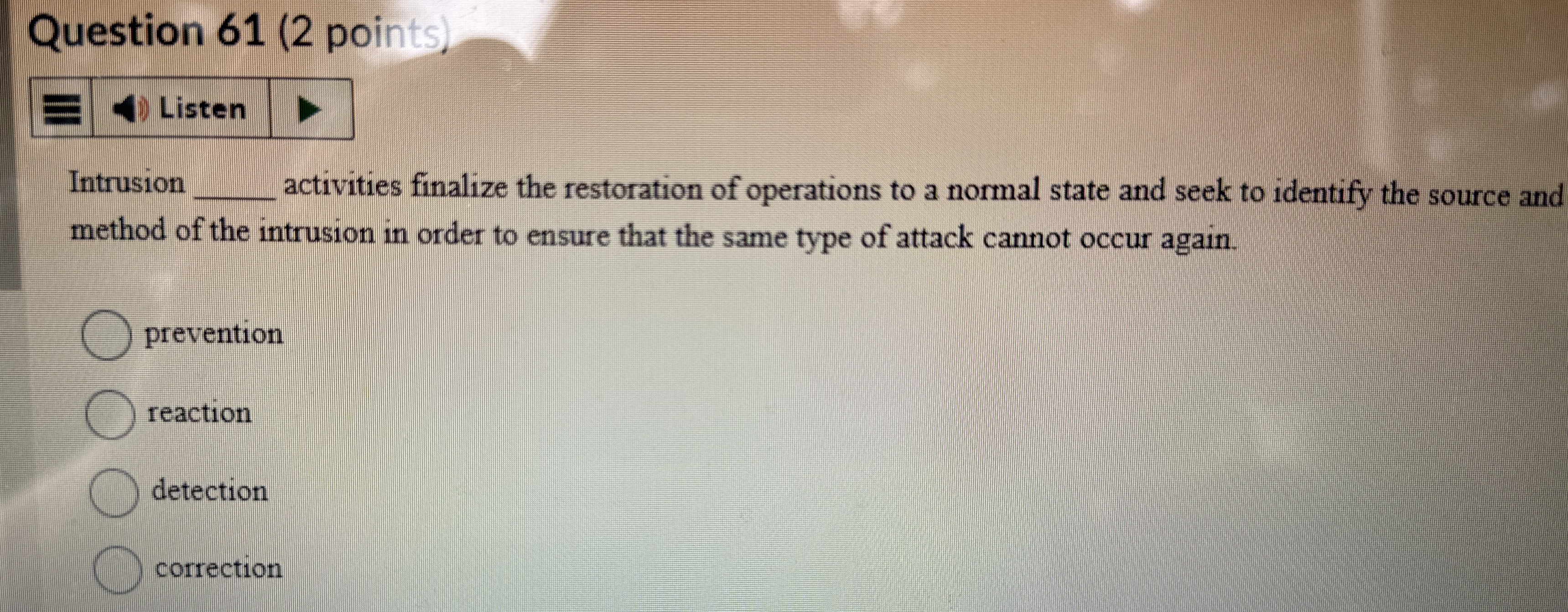 Question 6 1 ( 2 points ) Listen Intrusion