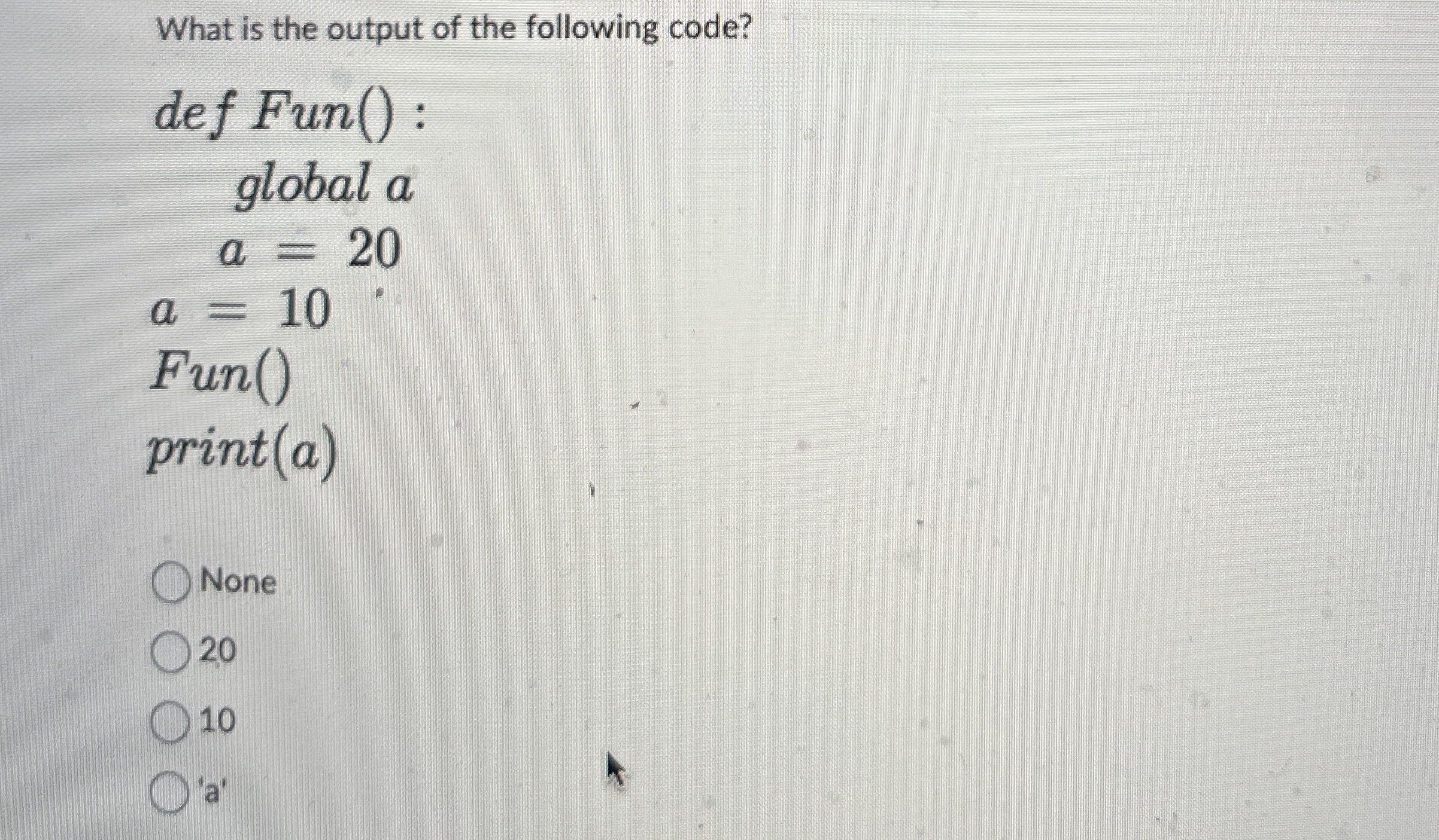 What is the output of the following code? def Fun
