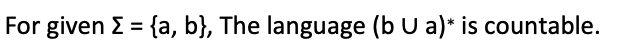 true or false For given = { a , b } , The