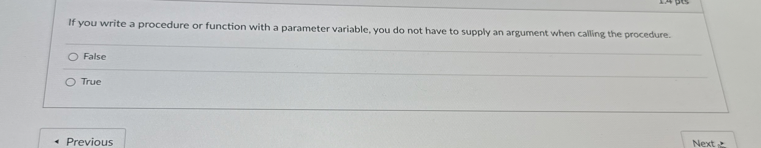 If you write a procedure or function with a
