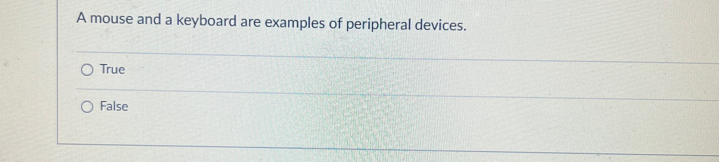 A mouse and a keyboard are examples of peripheral