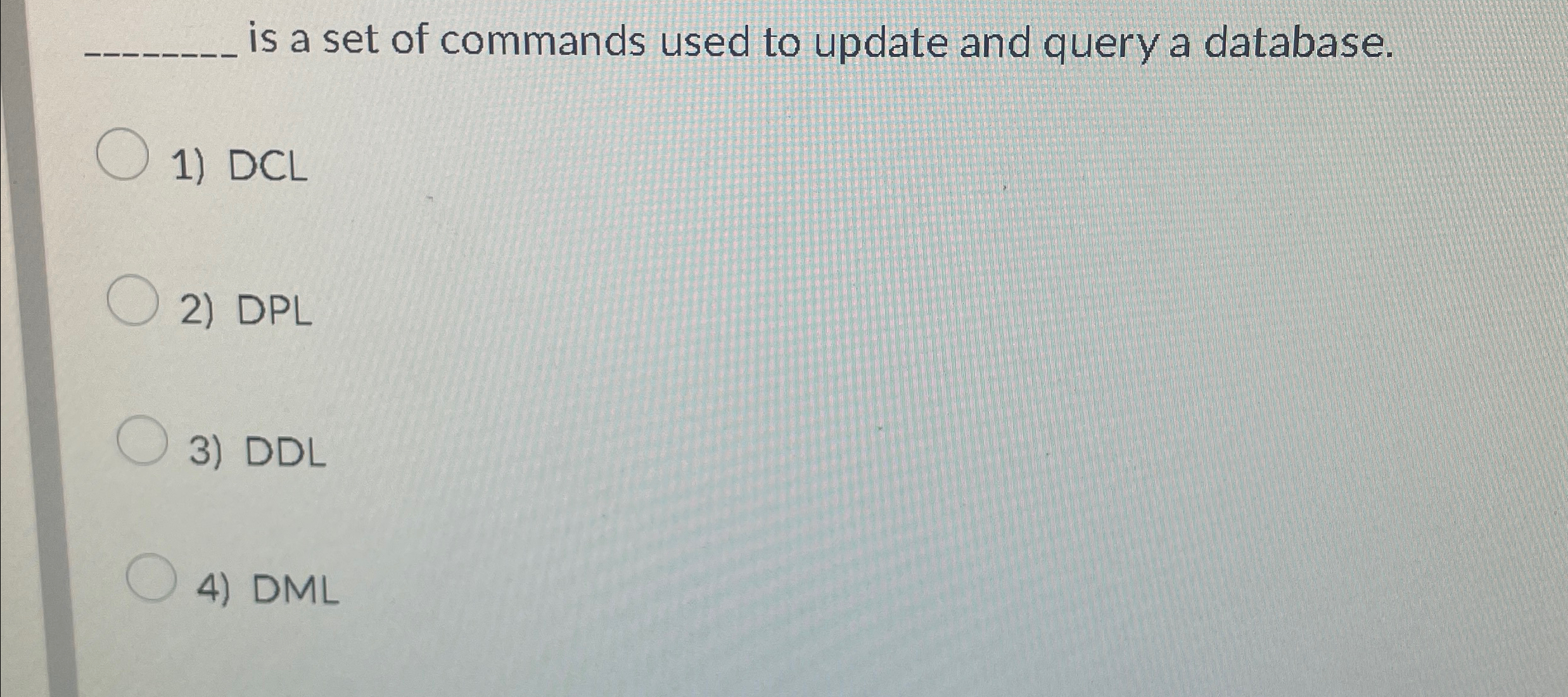 is a set of commands used to update and query a