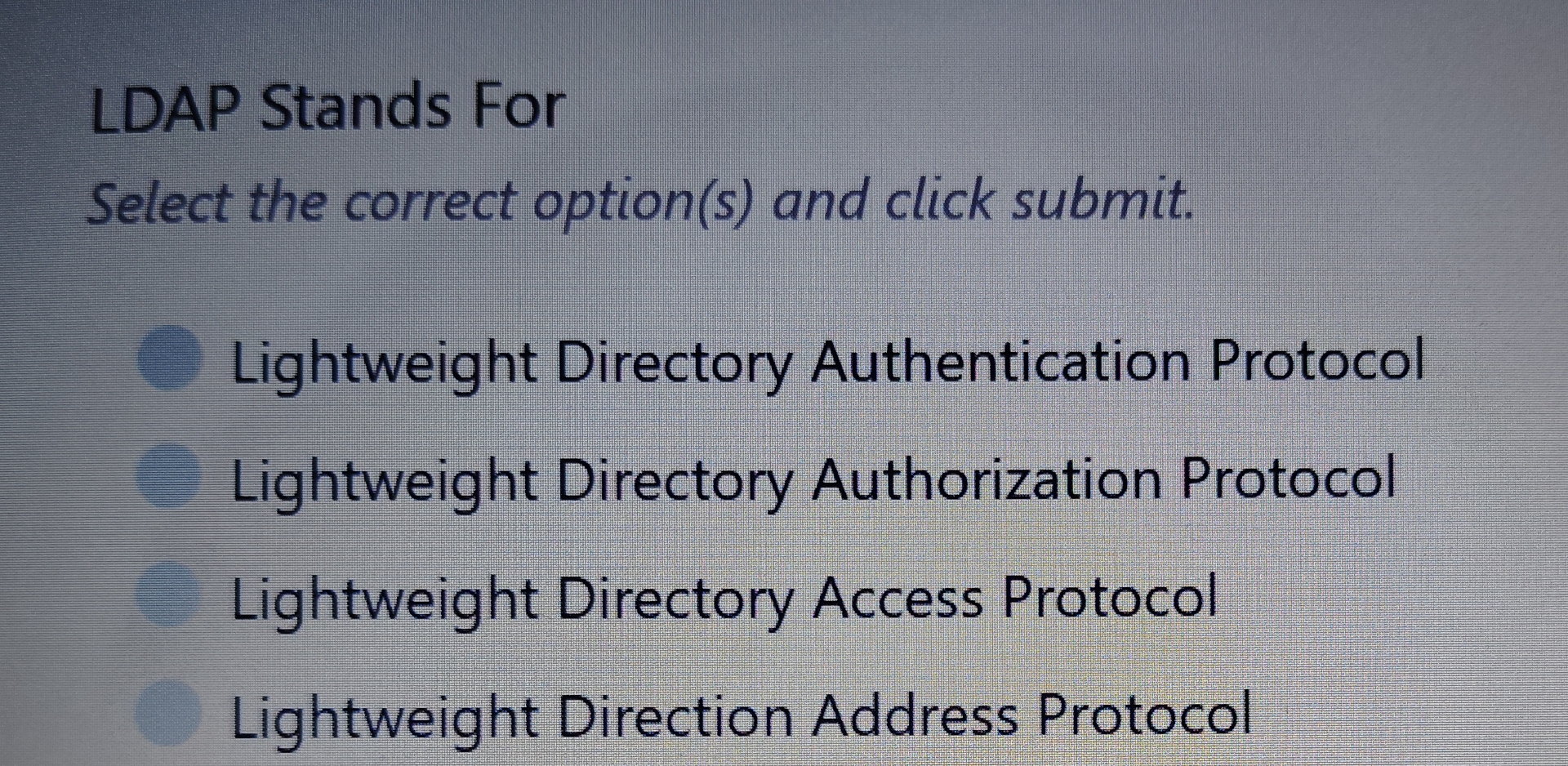 LDAP Stands For Select the correct option ( s )