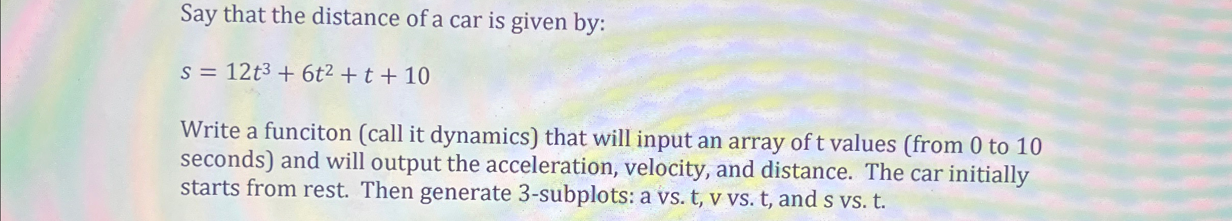 Solve in Matlab Say that the distance of a car is