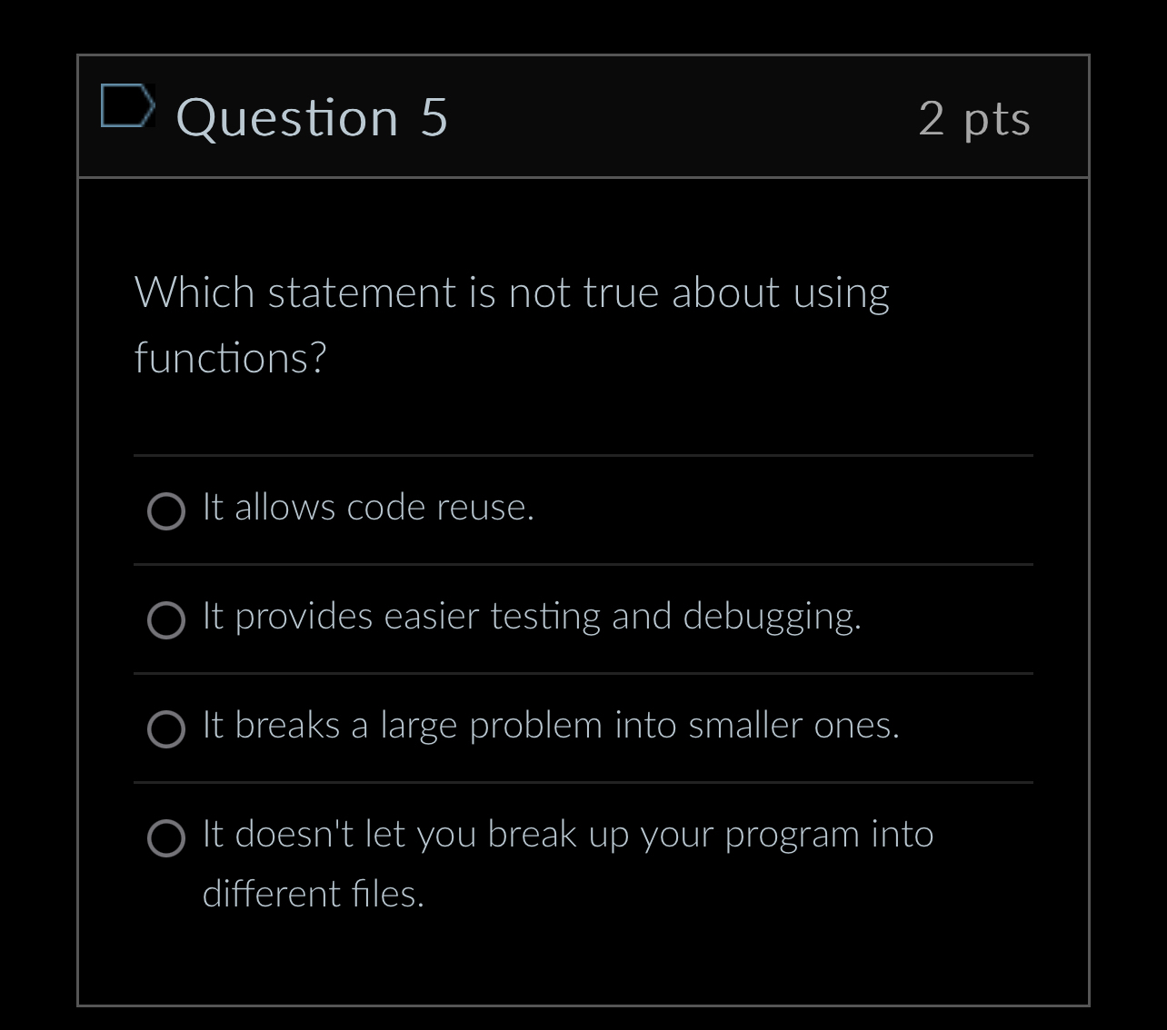 Question 5 2 pts Which statement is not true