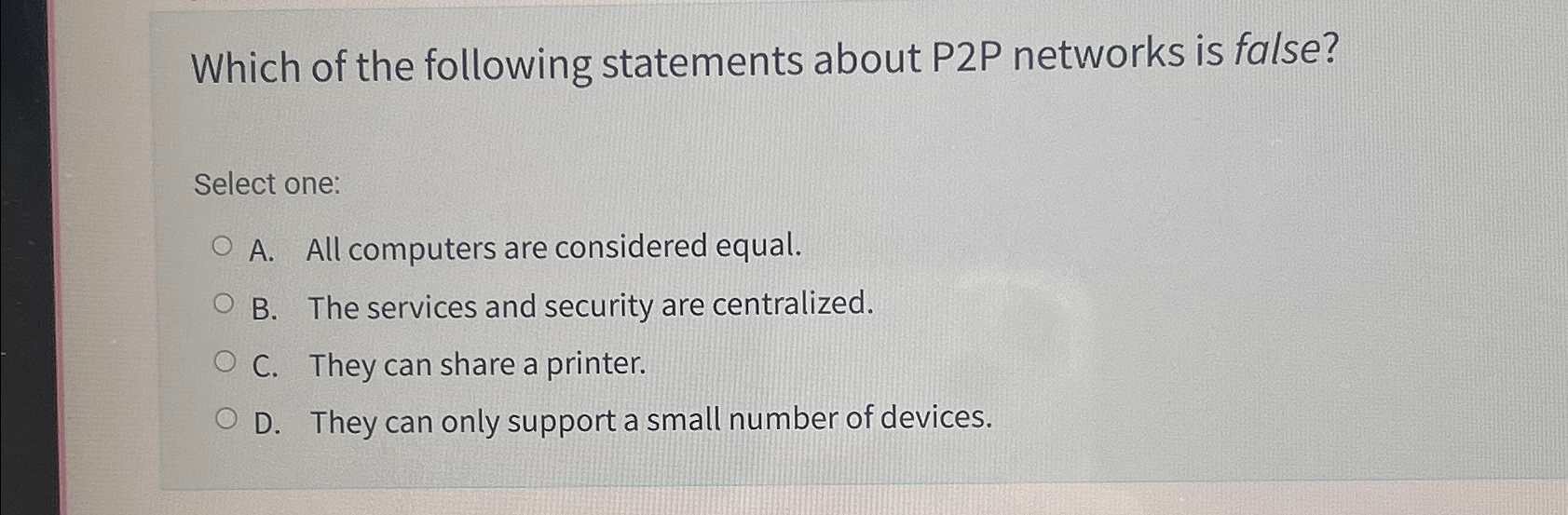 Which of the following statements about P 2 P