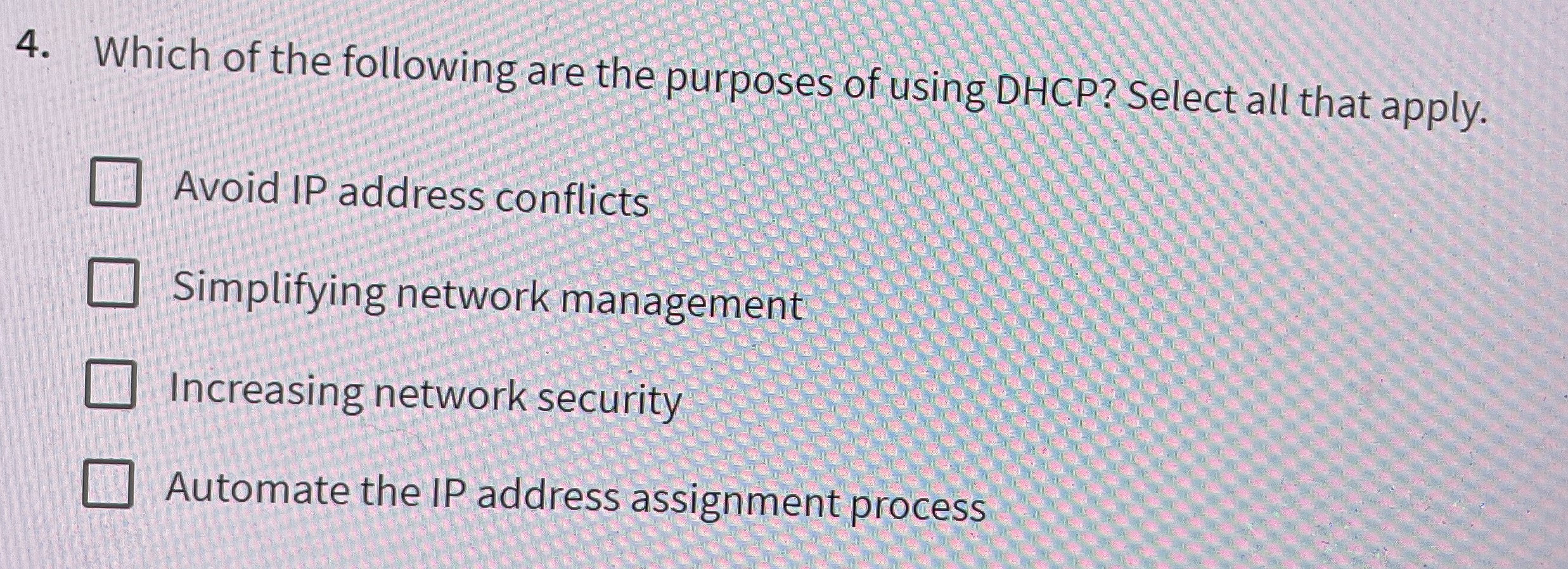 Which of the following are the purposes of using