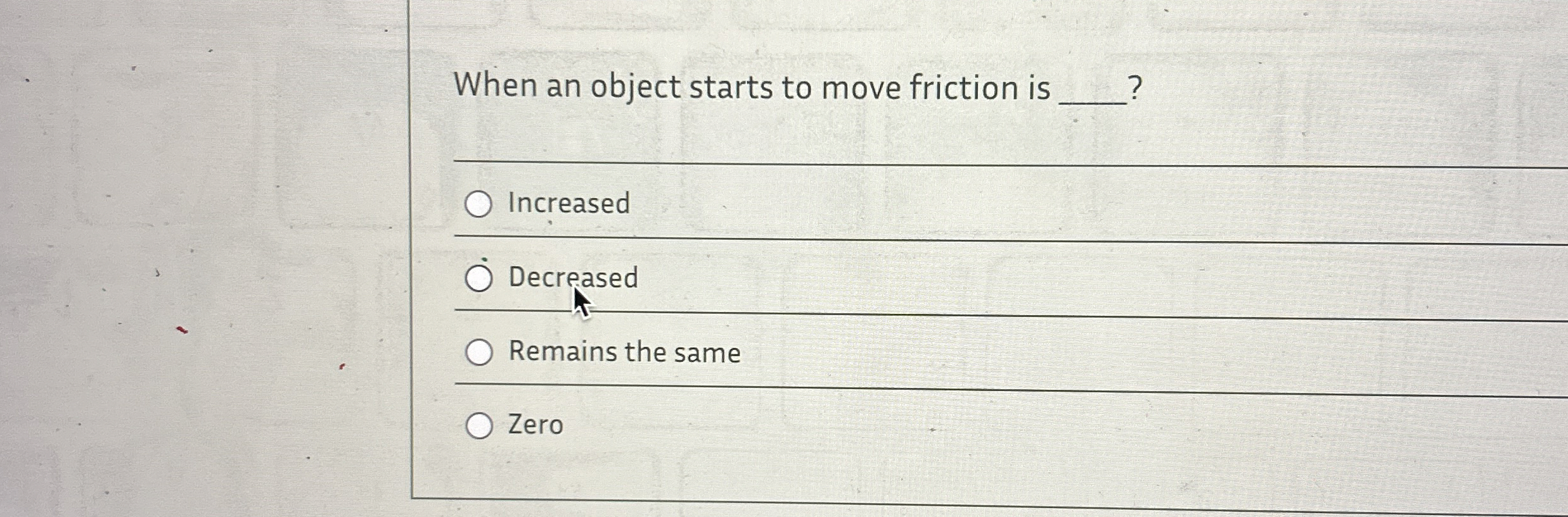 When an object starts to move friction is