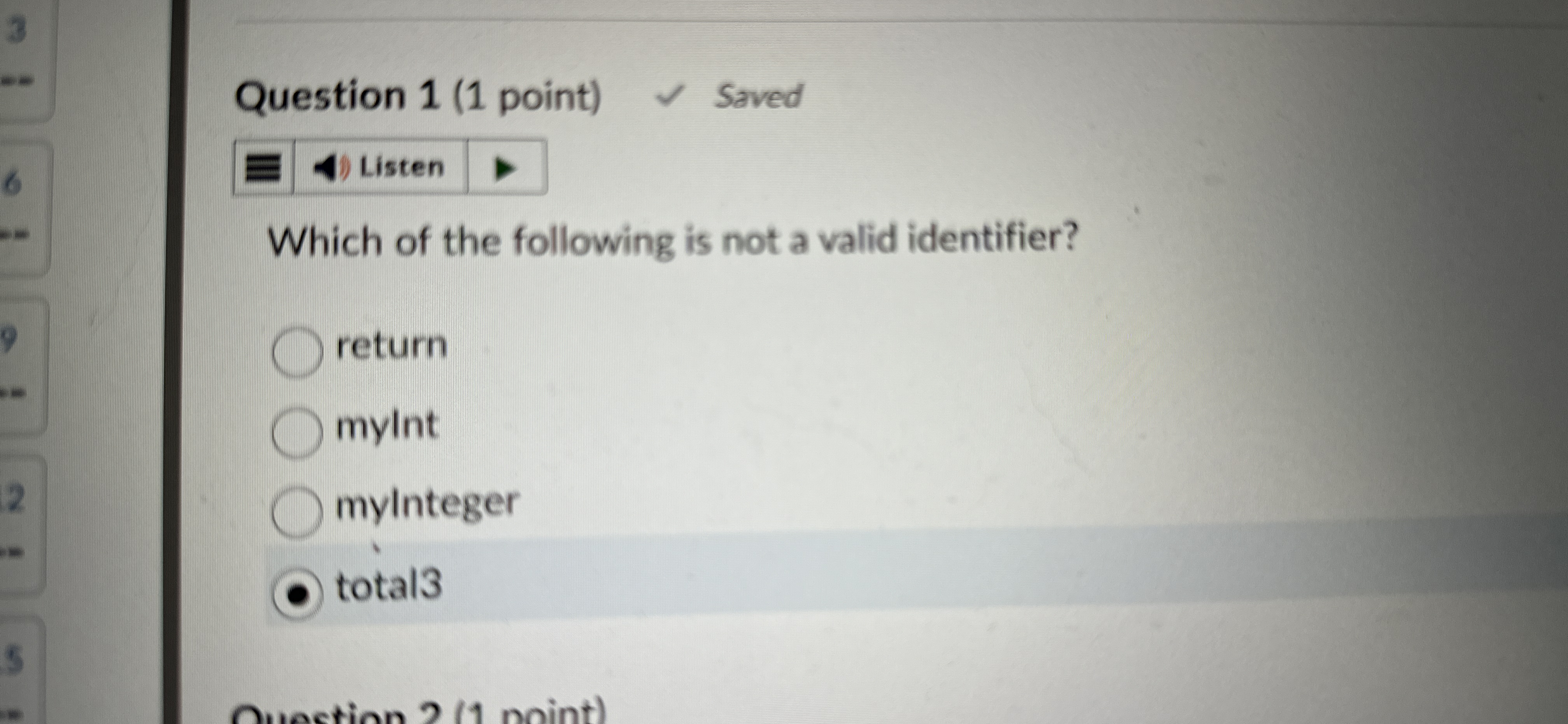Question 1 ( 1 point ) Saved Which of the