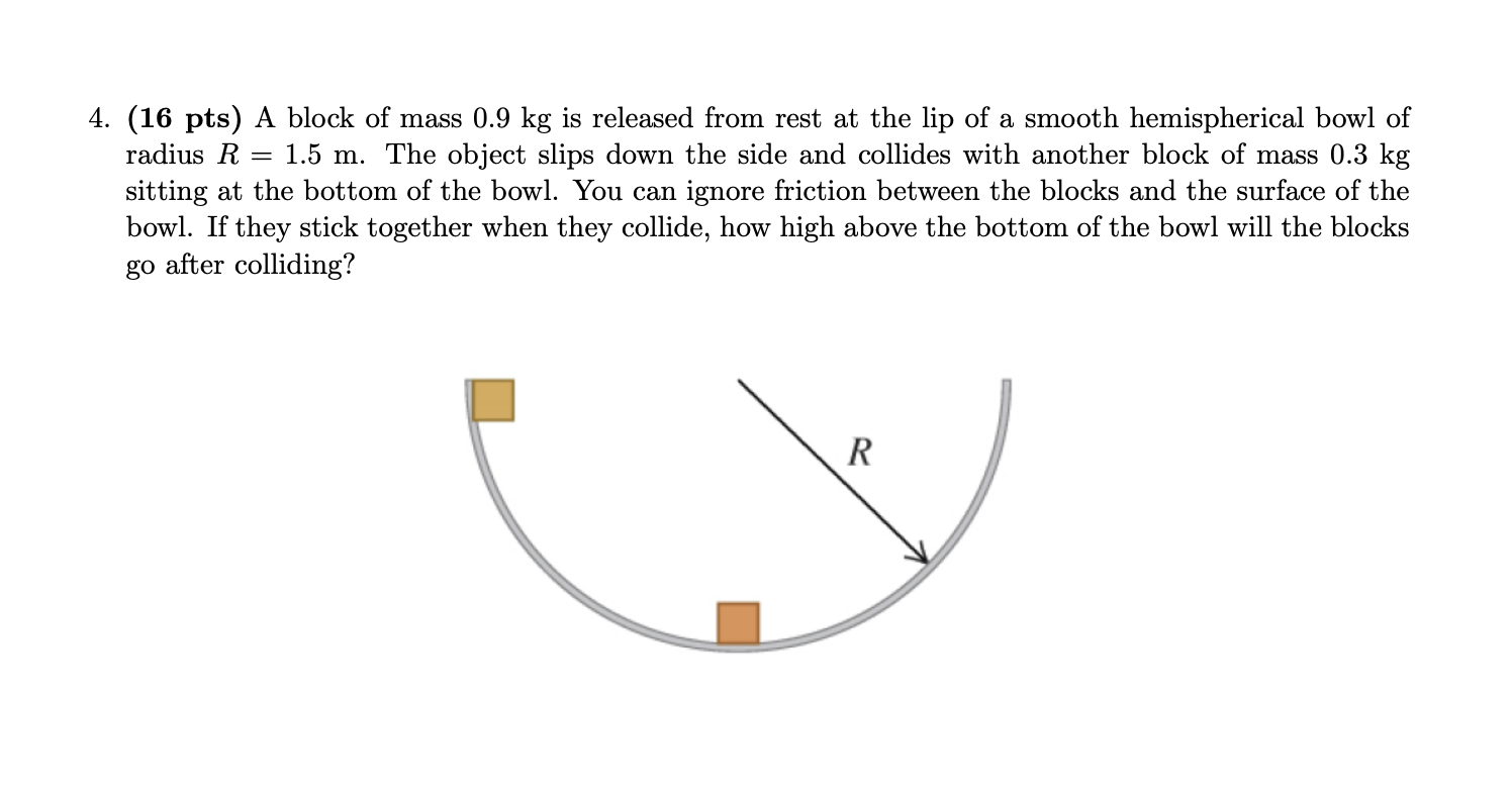 4 . ( 1 6 pts ) A block of mass 0 . 9 kg is