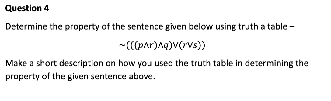 Question 4 Determine the property of the sentence