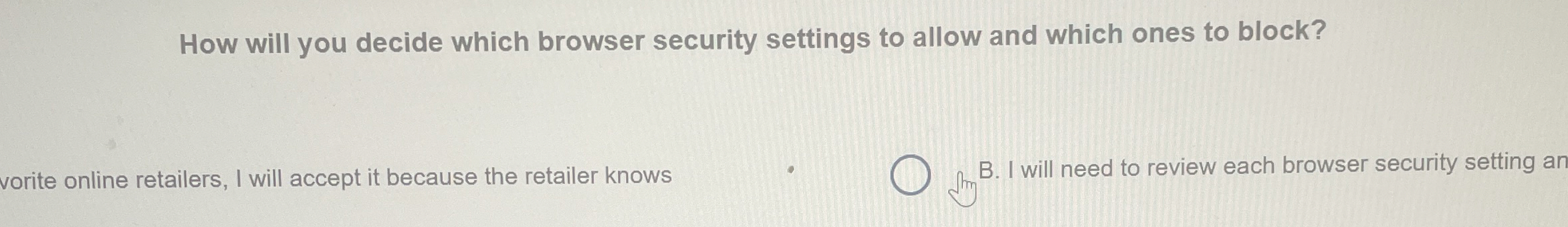 How will you decide which browser security
